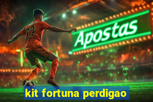 kit fortuna perdigao